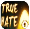 TrueHate中文版(暂未上线)-TrueHate游戏预约v1.0安卓版
